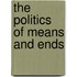 The Politics of Means and Ends