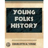 Young Folks History of England by Charlotte M. Yonge