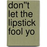 Don''t Let The Lipstick Fool Yo door Lisa Leslie