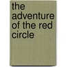 The Adventure of the Red Circle door Sir Arthur Conan Doyle