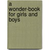 A Wonder-Book for Girls and Boys door Nathaniel Hawthorne