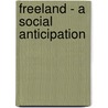 Freeland - A Social Anticipation door Theodor Hertzka