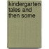 Kindergarten Tales And Then Some