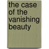 The Case of the Vanishing Beauty door Richard S. Prather