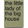 The Little Lady of the Big House door Jack London