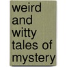 Weird and Witty Tales of Mystery door Joseph Lewis French