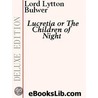 Lucretia or The Children of Night door Lord Lytton Bulwer