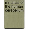 Mri Atlas Of The Human Cerebellum door Julien Doyon