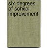 Six Degrees of School Improvement by Ted Purinton