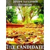The Candidate A Political Romance by Joseph Alexander Altsheler