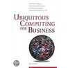 Ubiquitous Computing for Business by James Begole