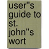 User''s Guide to St. John''s Wort door Laurel Vukovic