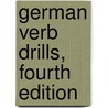 German Verb Drills, Fourth Edition by Astrid Henschel