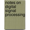 Notes on Digital Signal Processing by C. Britton Rorabaugh