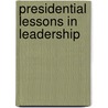 Presidential Lessons in Leadership door Ron Felber