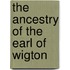 The Ancestry of the Earl of Wigton