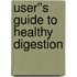 User''s Guide to Healthy Digestion