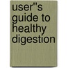 User''s Guide to Healthy Digestion door Victoria Dolby Toews