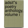 Adsit''s Poetry Anthology, Volume I door Tim L. Adsit