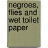 Negroes, Flies and Wet Toilet Paper