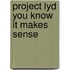 Project Lyd You Know It Makes Sense