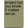 Project Lyd You Know It Makes Sense by James P. Downing