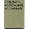 Collector''s Encyclopedia of Bookends by Louis Kuritzky
