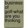 Business of Golf-What Are You Thinking by James Keegan