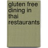 Gluten Free Dining in Thai Restaurants door Robert La France
