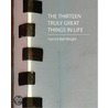 The Thirteen Truly Great Things In Life door Harold Bell Wright
