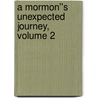 A Mormon''s Unexpected Journey, Volume 2 door Carma Naylor