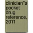 Clinician''s Pocket Drug Reference, 2011