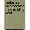 Fantasies Incorporated - A Gambling Debt door Bridy McAvoy