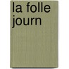 La Folle Journ by Pierre Augustin Caron De Beaumarchais