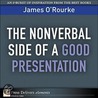The Nonverbal Side of a Good Presentation by James O'Rourke