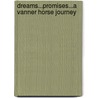 Dreams...Promises...A Vanner Horse Journey door Joyce M. Christian
