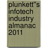 Plunkett''s InfoTech Industry Almanac 2011 door Jack W. Plunkett