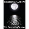 The Privateer''s-Man One hundred Years Ago by Frederick Marryat