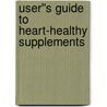User''s Guide to Heart-Healthy Supplements door Michael Janson