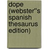 Dope (Webster''s Spanish Thesaurus Edition) door Inc. Icon Group International