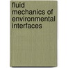 Fluid Mechanics of Environmental Interfaces door Carlo Gualtieri