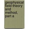 Geophysical Field Theory and Method, Part A door Unknown Author