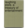 Laughing Store. A Treasury of Entertainment door Linus Asong