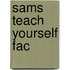 Sams Teach Yourself Fac