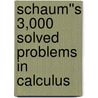 Schaum''s 3,000 Solved Problems in Calculus door Elliott Mendelson