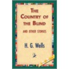 The Country of the Blind, And Other Stories door Herbert George Wells