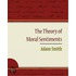 The Theory of Moral Sentiments - Adam Smith