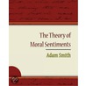 The Theory of Moral Sentiments - Adam Smith by Adam Smith