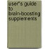 User''s Guide to Brain-Boosting Supplements