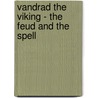 Vandrad the Viking - The Feud and the Spell by Joseph Storer Clousten